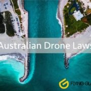 Overview of Australian laws on drones by Flying Glass. Australia drone laws. CASA.