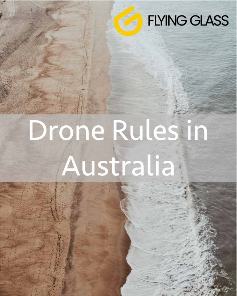 Drone Rules Australia. Law in Australia. CASA. Flying Glass