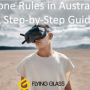 Drone Rules in Australia Guide. CASA Laws Regulations. Flying Glass