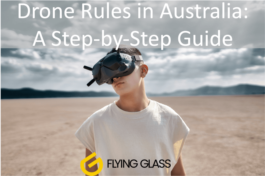 Drone Rules in Australia Guide. CASA Laws Regulations. Flying Glass